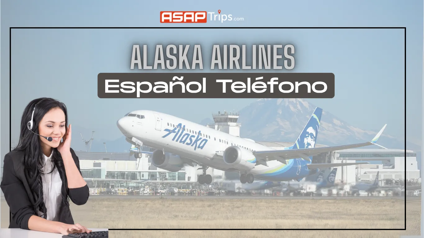 Alaska Airlines, asaptrips, Número de teléfono de Alaska Airlines